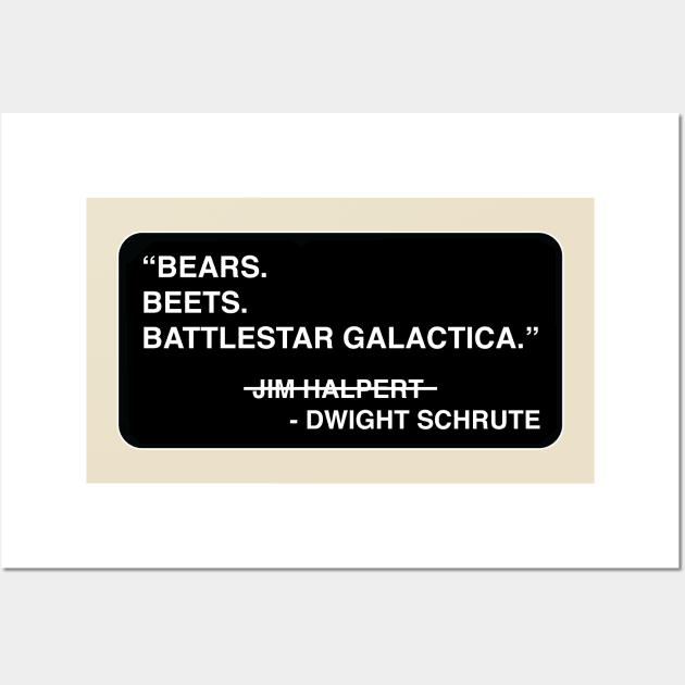 "Bears. Beets. Battlestar Galactica." - Jim Halpert / Dwight Schrute Wall Art by TMW Design